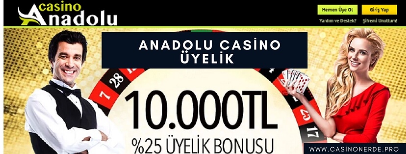 Anadolu Casino üyelik