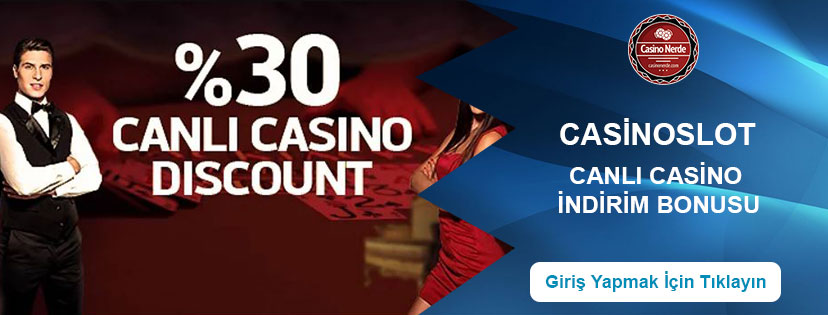 Casinoslot Canlı Casino İndirim Bonusu