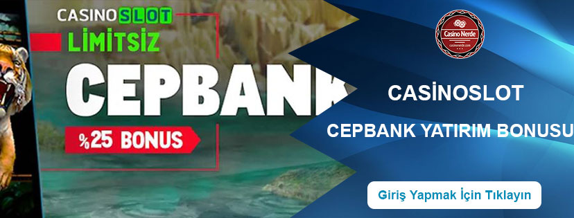 Casinoslot Cepbank Yatırım Bonusu