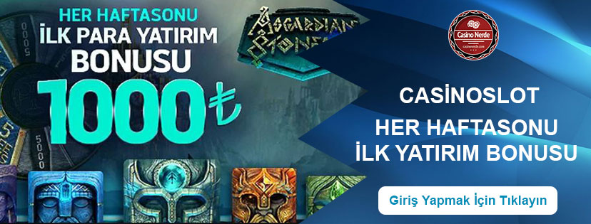 Casinoslot Her Haftasonu İlk Yatırım Bonusu 1000 TL