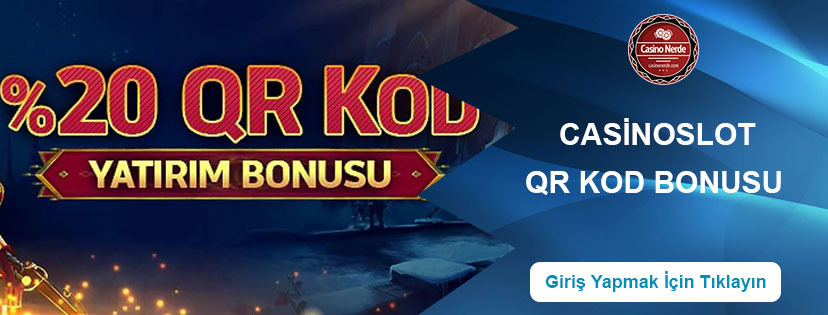 Casinoslot QR Kod Yatırım Bonusu
