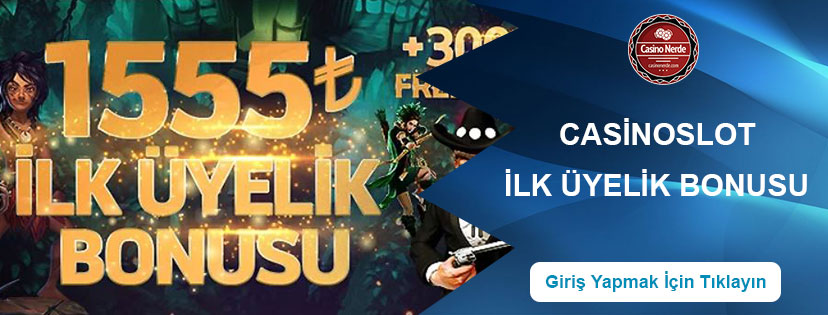 Casinoslot Üyelik Bonusu 1555 TL