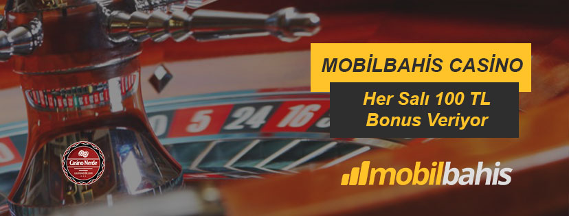 Mobilbahis Casinoda Her Salı 100 TL Bonus